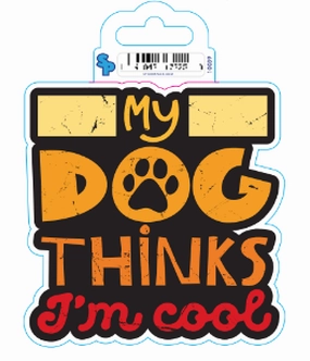 Sticker - Large - Dog Sayings - Dog Thinks I'm Cool dog pain relief hip joint supplement senior dog care pet arthritis aid dog skin supplement