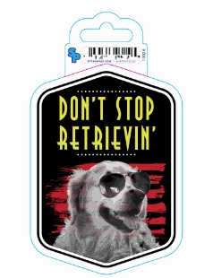 Sticker - Large - Dog Sayings - Don't Stop Retrieving dog pain relief hip joint supplement senior dog care pet arthritis aid dog skin supplement